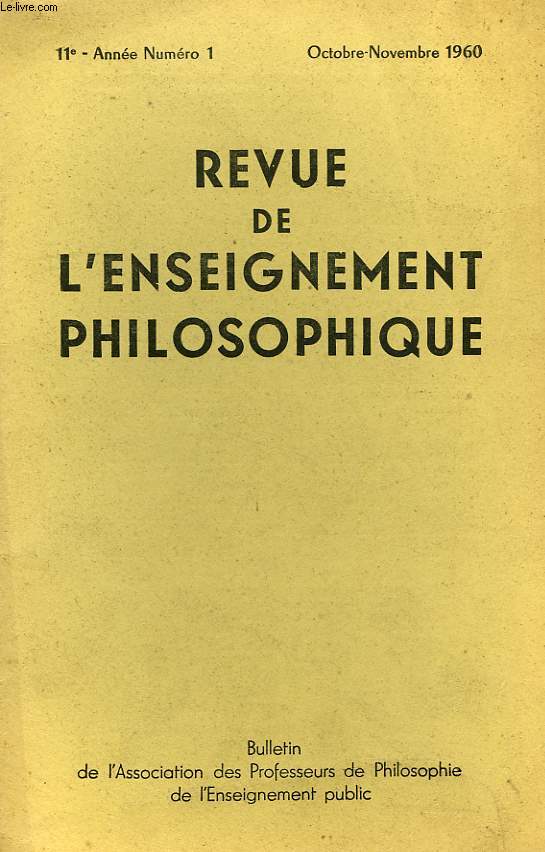 REVUE DE L'ENSEIGNEMENT PHILOSOPHIQUE, 11e ANNEE, N 1, OCT.-NOV. 1960