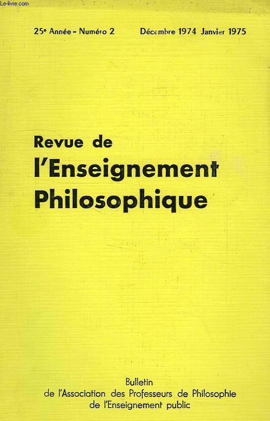 REVUE DE L'ENSEIGNEMENT PHILOSOPHIQUE, 25e ANNEE, N 2, DEC.-JAN. 1974-75