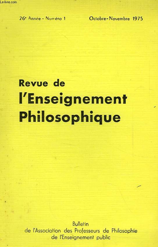 REVUE DE L'ENSEIGNEMENT PHILOSOPHIQUE, 26e ANNEE, N 1, OCT.-NOV. 1975