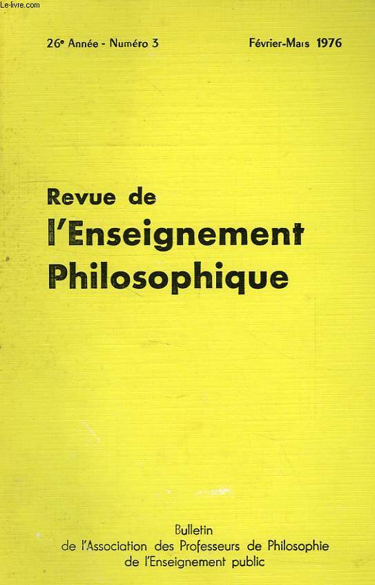 REVUE DE L'ENSEIGNEMENT PHILOSOPHIQUE, 26e ANNEE, N 3, FEV.-MARS 1976