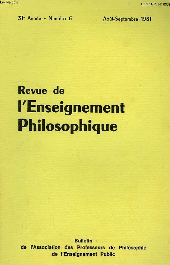 REVUE DE L'ENSEIGNEMENT PHILOSOPHIQUE, 31e ANNEE, N 6, AOUT-SEPT. 1981