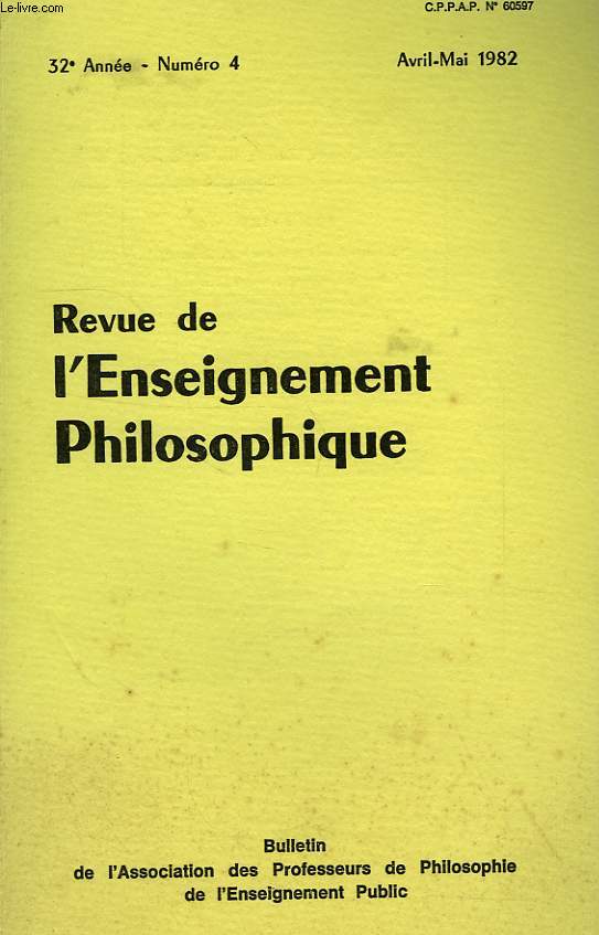 REVUE DE L'ENSEIGNEMENT PHILOSOPHIQUE, 32e ANNEE, N 4, AVRIL-MAI 1982
