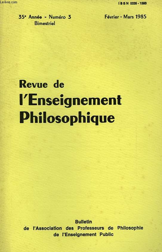 REVUE DE L'ENSEIGNEMENT PHILOSOPHIQUE, 35e ANNEE, N 3, FEV.-MARS 1985
