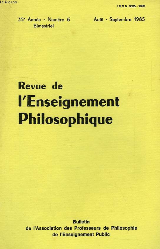 REVUE DE L'ENSEIGNEMENT PHILOSOPHIQUE, 35e ANNEE, N 6, AOUT-SEPT. 1985