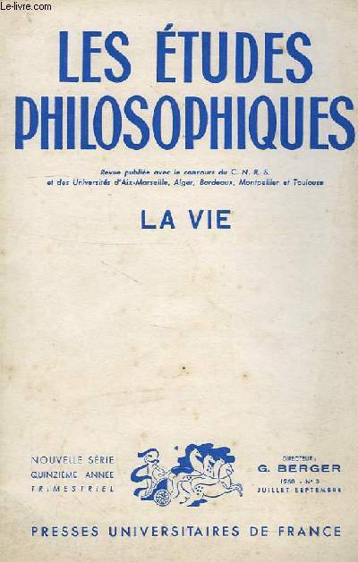 LES ETUDES PHILOSOPHIQUES, NOUVELLE SERIE, 15e ANNEE, N 3, JUILLET-SEPT. 1960, LA VIE