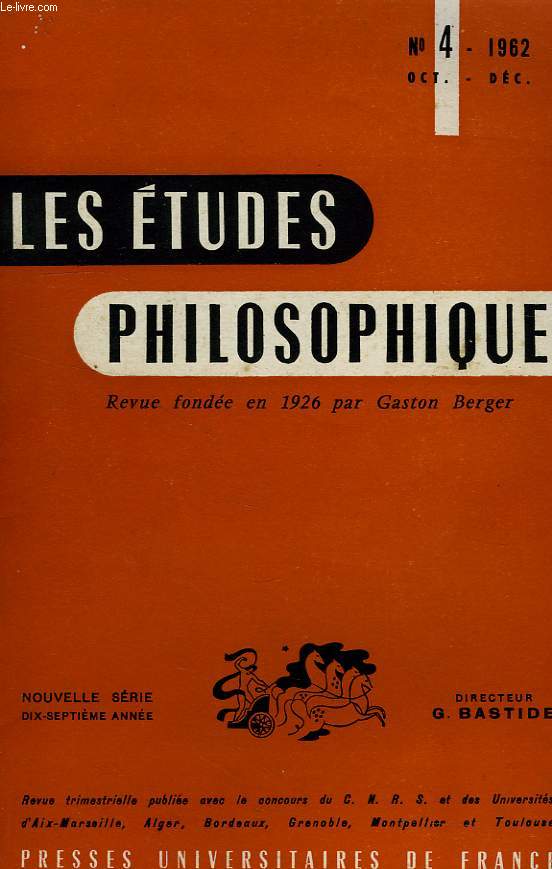 LES ETUDES PHILOSOPHIQUES, NOUVELLE SERIE, 17e ANNEE, N 4, OCT.-DEC. 1962