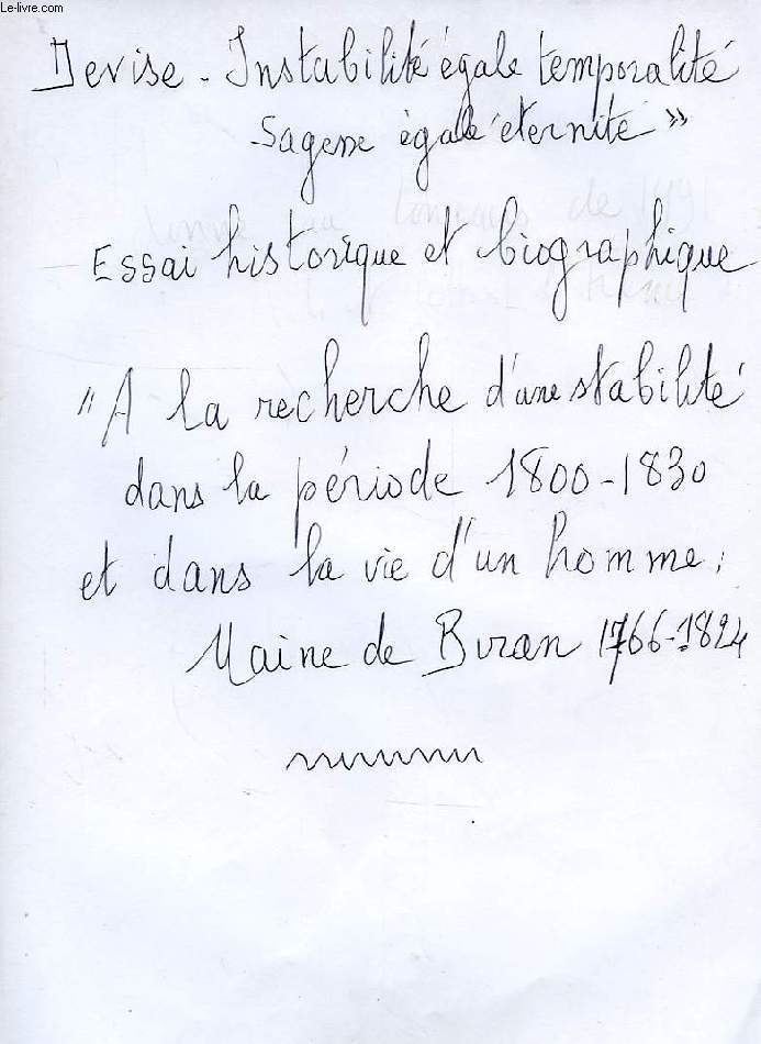 A LA RECHERCHE D'UNE STABILITE DANS LA PERIODE 1800-1830, ET DANS LA VIE D'UN HOMME: MAINE DE BIRAN (1766-1824) (ESSAI, MANUSCRIT)