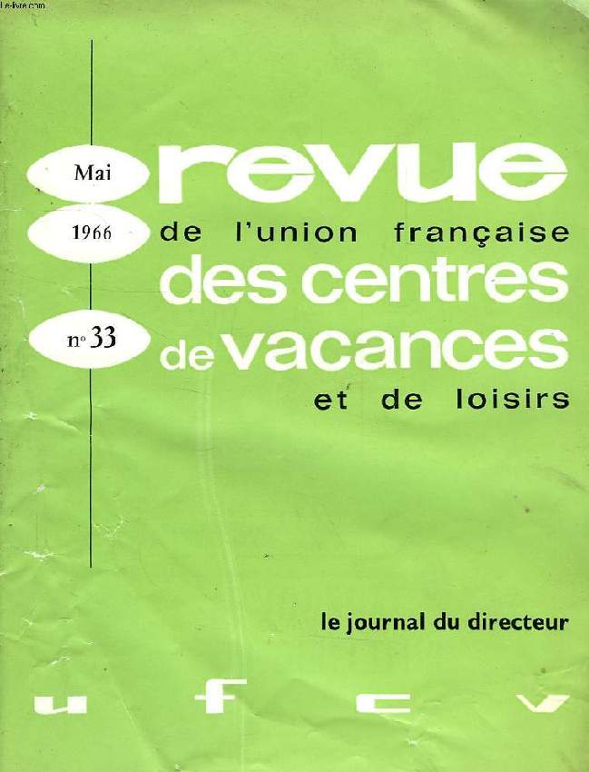 REVUE DE L'UNION FRANCAISE DES CENTRES DE VACANCES ET DE LOISIRS, N 33, MAI 1966