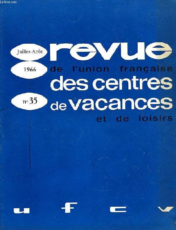 REVUE DE L'UNION FRANCAISE DES CENTRES DE VACANCES ET DE LOISIRS, N 35, JUILLET-AOUT 1966