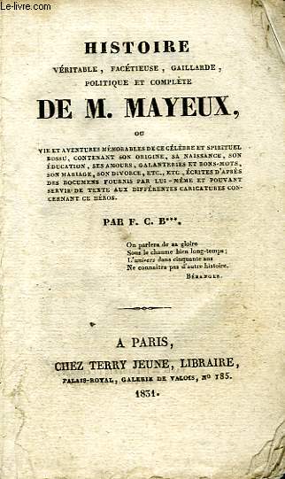 HISTOIRE VERITABLE, FACETIEUSE, GAILLARDE, POLITIQUE ET COMPLETE DE M. MAYEUX