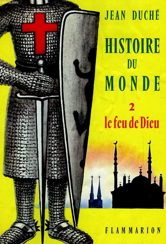 HISTOIRE DU MONDE, TOME 2, LE FEU DE DIEU