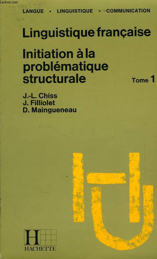 LINGUISTIQUE FRANCAISE, INITIATION A LA PROBLEMATIQUE STRUCTURALE (1)