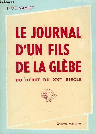LE JOURNAL D'UN FILS DE LA GLEBE, DU DEBUT DU XXe SIECLE