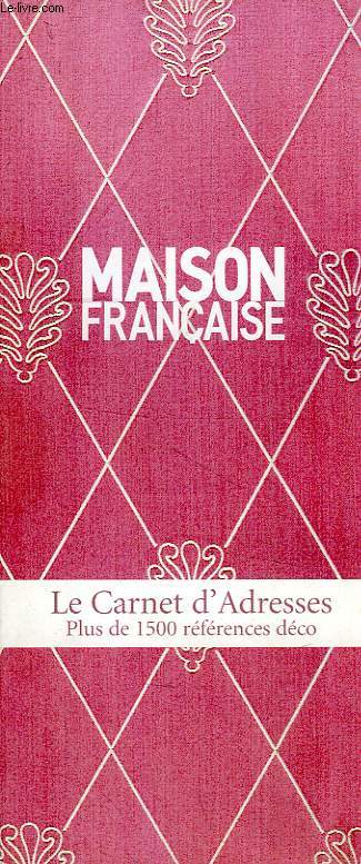MAISON FRANCAISE, LE CARNET D'ADRESSES