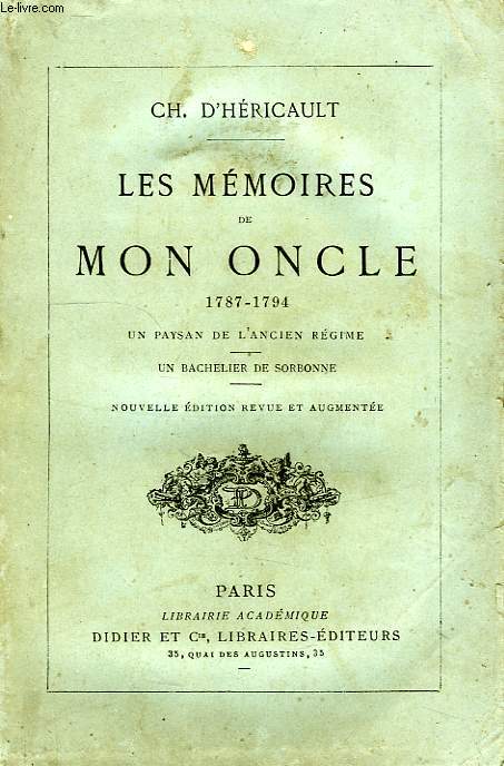 LES MEMOIRES DE MON ONCLE (1787-1794), UN PAYSANS DE L'ANCIEN REGIME, UN BACHELIER DE SORBONNE