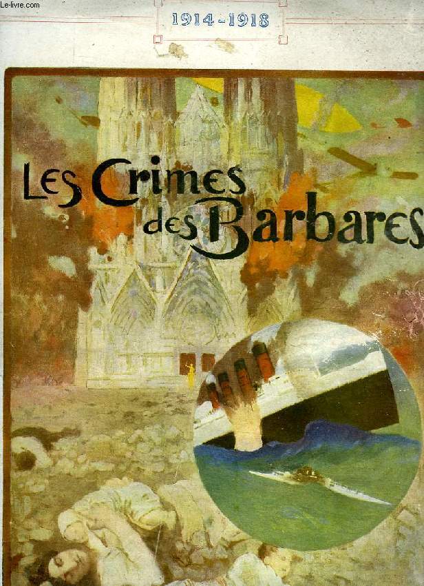 1914-1918, LES CRIMES DES BARBARES