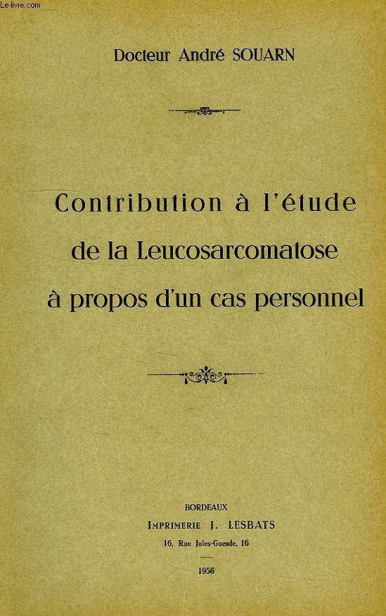 CONTRIBUTION A L'ETUDE DE LA LEUCOSARCOMATOSE A PROPOS D'UN CAS PERSONNEL
