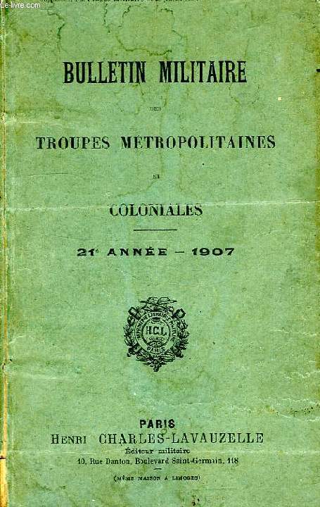 BULLETIN MILITAIRE DES TROUPES METROPOLITAINES ET COLONIALES, 21e ANNEE, 1907