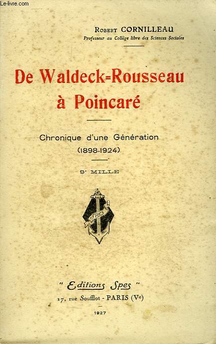 DE WALDECK-ROUSSEAU A POINCARE, CHRONIQUE D'UNE GENERATION (1898-1924)