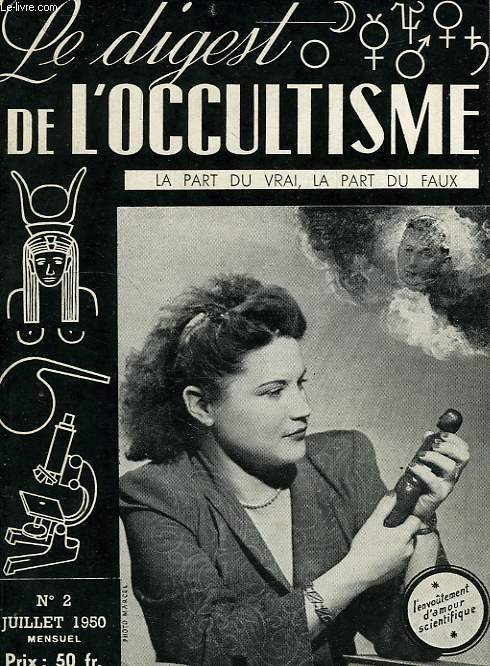 LE DIGEST DE L'OCCULTISME, LA PART DU VRAI, LA PART DU FAUX, N 2, JUILLET 1950