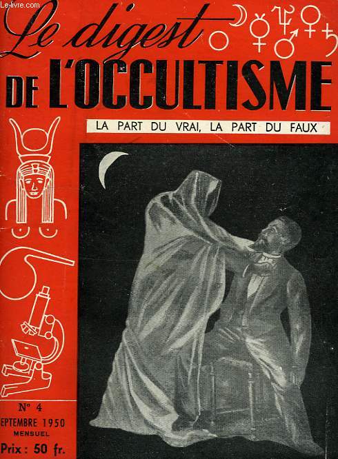 LE DIGEST DE L'OCCULTISME, LA PART DU VRAI, LA PART DU FAUX, N 4, SEPT. 1950