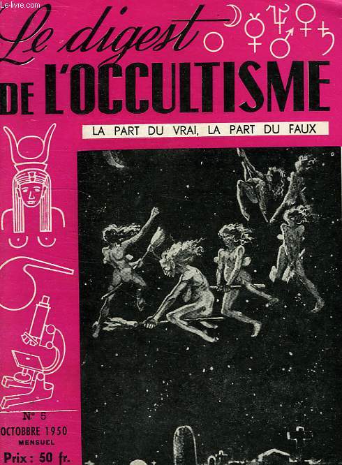 LE DIGEST DE L'OCCULTISME, LA PART DU VRAI, LA PART DU FAUX, N 5, OCT. 1950