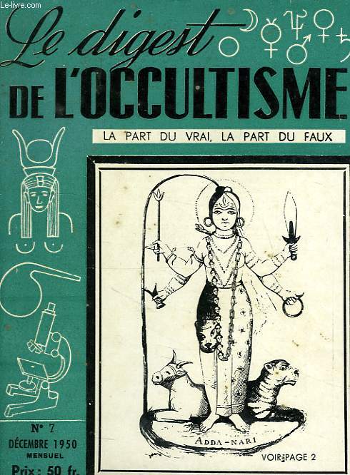 LE DIGEST DE L'OCCULTISME, LA PART DU VRAI, LA PART DU FAUX, N 7, DEC. 1950