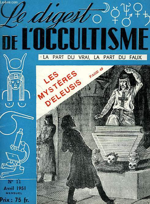LE DIGEST DE L'OCCULTISME, LA PART DU VRAI, LA PART DU FAUX, N 11, AVRIL 1951