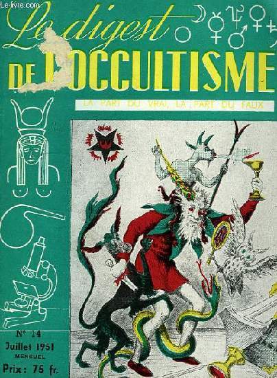 LE DIGEST DE L'OCCULTISME, LA PART DU VRAI, LA PART DU FAUX, N 14, JUILLET 1951