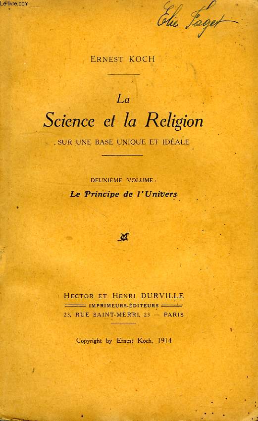 LA SCIENCE ET LA RELIGION, SUR UNE BASE UNIQUE ET IDEALE, VOL. II, LE PRINCIPE DE L'UNIVERS