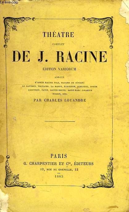 THEATRE COMPLET DE J. RACINE, EDITION VARIORUM