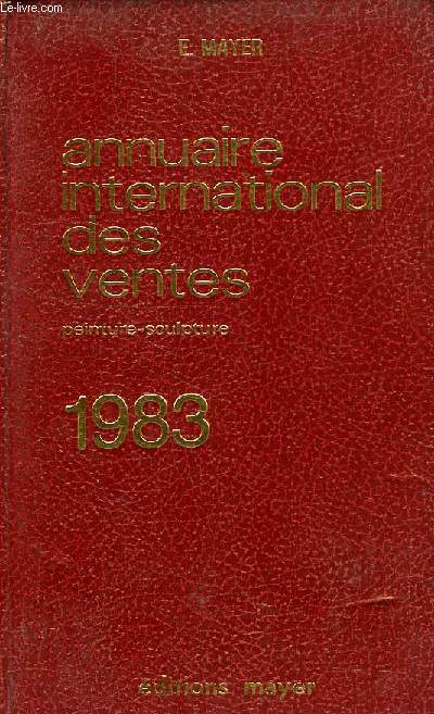 ANNUAIRE INTERNATIONAL DES VENTES, PEINTURE-SCULPTURE, 1983