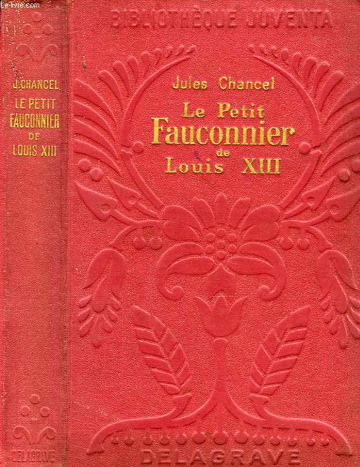 LE PETIT FAUCONNIER DE LOUIS XIII