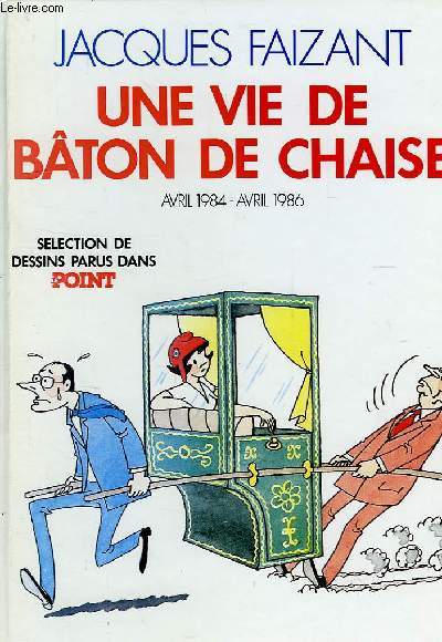 UNE VIE DE BATON DE CHAISE, AVRIL 1984 - AVRIL 1986