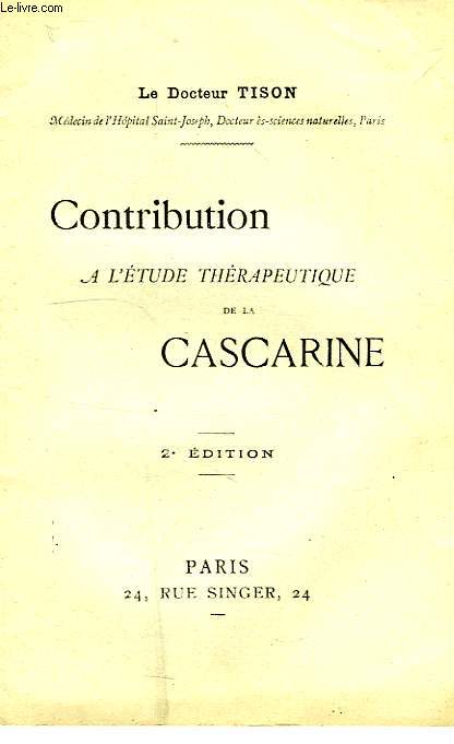 CONTRIBUTION A L'ETUDE THERAPEUTIQUE DE LA CASCARINE