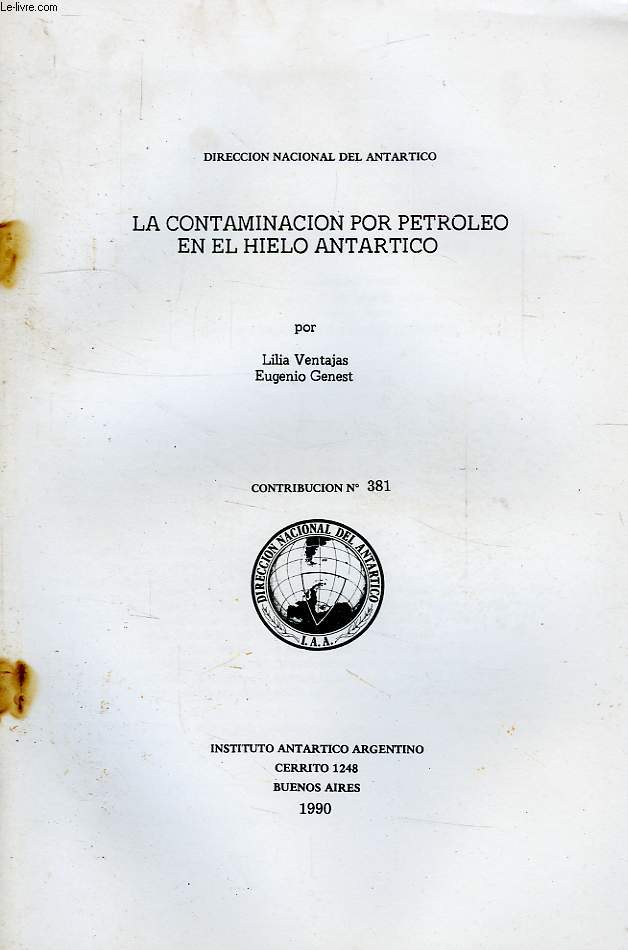 DIRECCION NACIONAL DEL ANTARTICO, CONTRIBUCION N 381, LA CONTAMINACION POR PETROLEO EN EL HIELO ANTARTICO