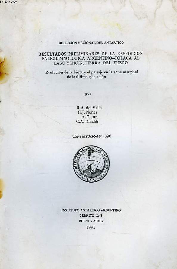 DIRECCION NACIONAL DEL ANTARTICO, CONTRIBUCION N 390, RESULTADOS PRELIMINARES DE LA EXPEDICION PALEOLIMNOLOGICA ARGENTINO-POLACA AL LAGO YEHUIN, TIERRA DEL FUEGO, EVOLUCION DE LA BIOTA Y EL PAISAJE EN LA ZONA MARGINAL DE LA ULTIMA GLACIACION