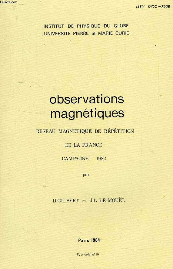 OBSERVATIONS MAGNETIQUES, RESEAU MAGNETIQUE DE REPETITION DE LA FRANCE, CAMPAGNE 1982 (FASC. N 50)