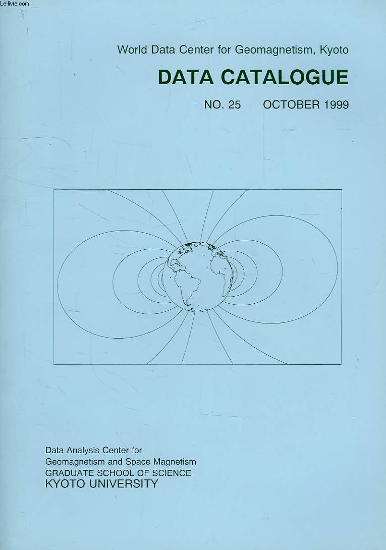 WORLD DATA CENTER FOR GEOMAGNETISM, KYOTO, DATA CATALOGUE, N 25, OCT. 1999