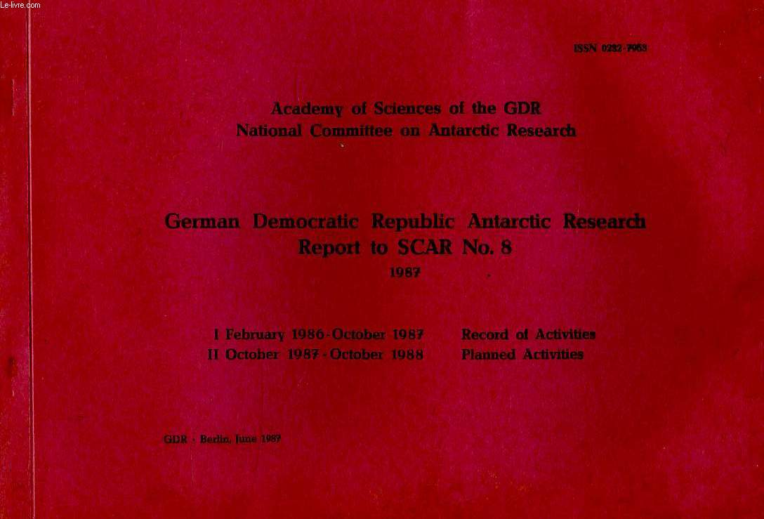 GERMAN DEMOCRATIC REPUBLIC ANTARCTIC RESEARCH REPORT TO SCAR N 8, 1987
