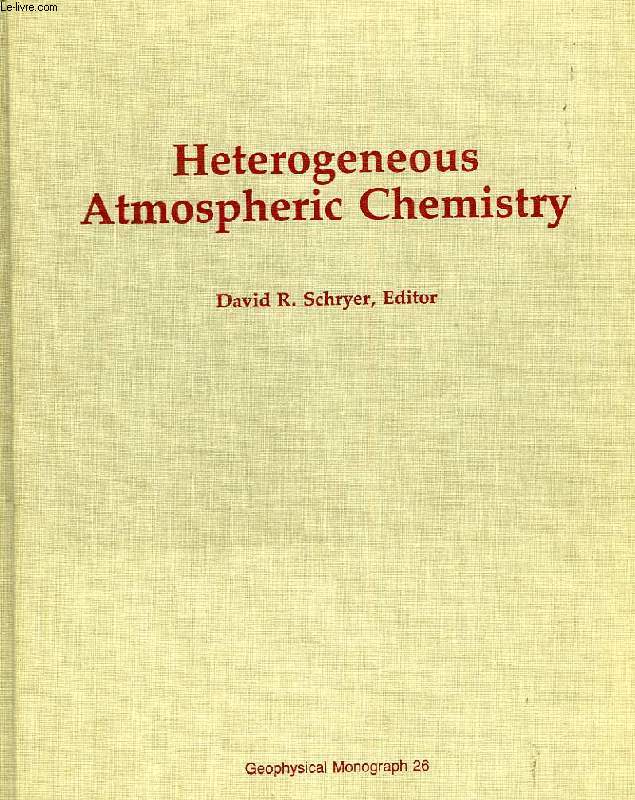 HETEROGENEOUS ATMOSPHERIC CHEMISTRY