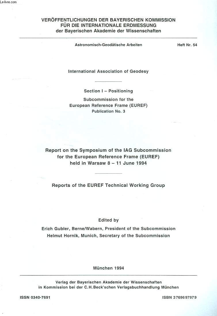 REPORT ON THE SYMPOSIUM OF THE IAG SUBCOMMISSION FOR THE EUROPEAN REFERENCE FRAME (EUREF), WARSAW, 8-11 JUNE 1994, REPORTS OF THE EUREF TECHNICAL WORKING GROUP