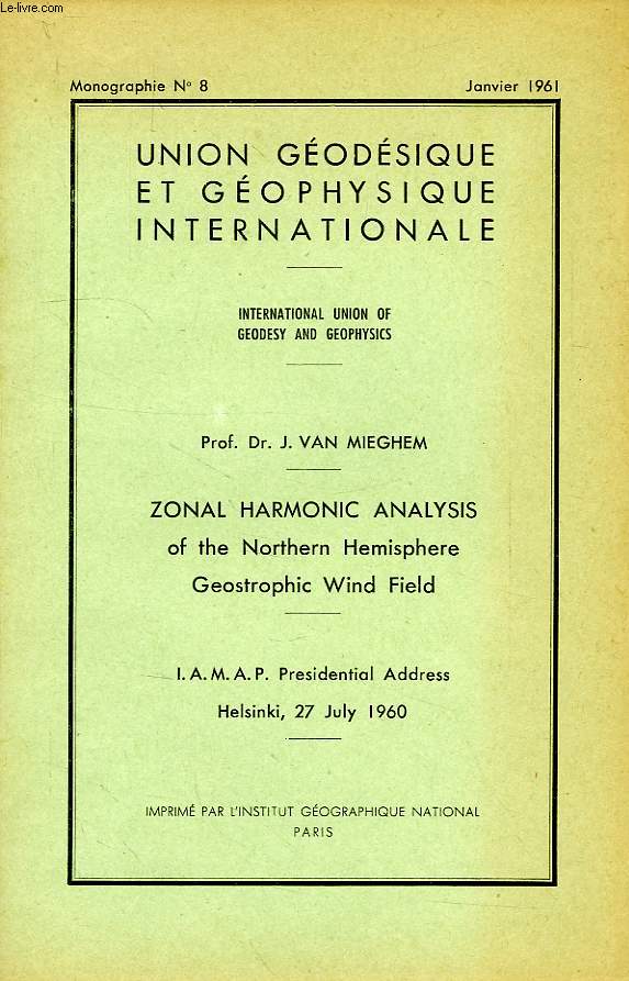UNION GEODESIQUE ET GEOPHYSIQUE INTERNATIONALE, MONOGRAPHIE N 8, JAN. 1961, ZONAL HARMONIC ANALYSIS OF THE NORTHERN HEMISPHERE GESOTROPHIC WIND FIELD