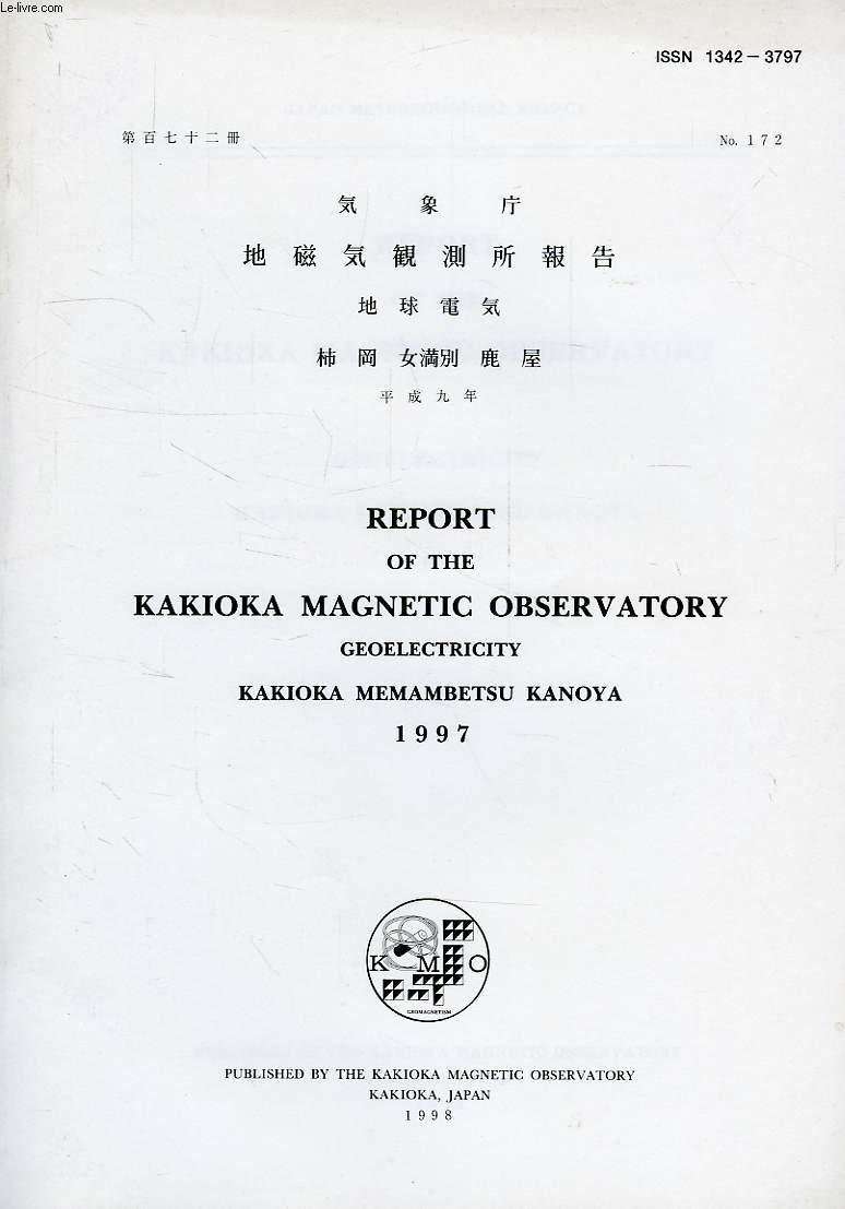 REPORT OF THE KAKIOKA MAGNETIC OBSERVATORY, GEOELECTRICITY, KAKIOKA, MEMAMBETSU, KANOYA, N 172, 1997