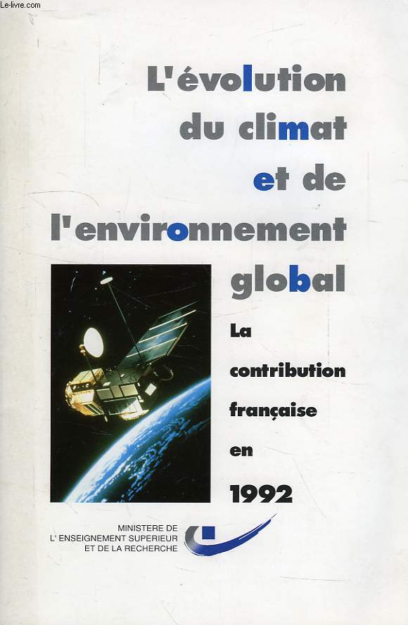 L'EVOLUTION DU CLIMAT ET DE L'ENVIRONNEMENT GLOBAL, LA CONTRIBUTION FRANCAISE EN 1992