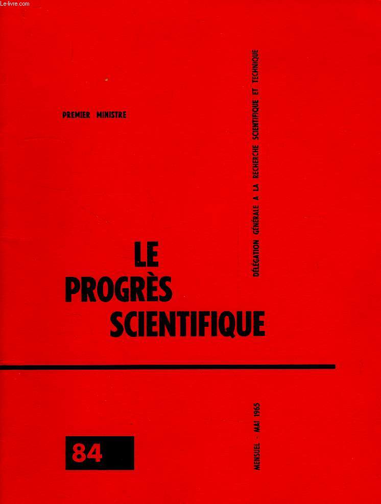 LE PROGRES SCIENTIFIQUE, N 84, MAI 1965