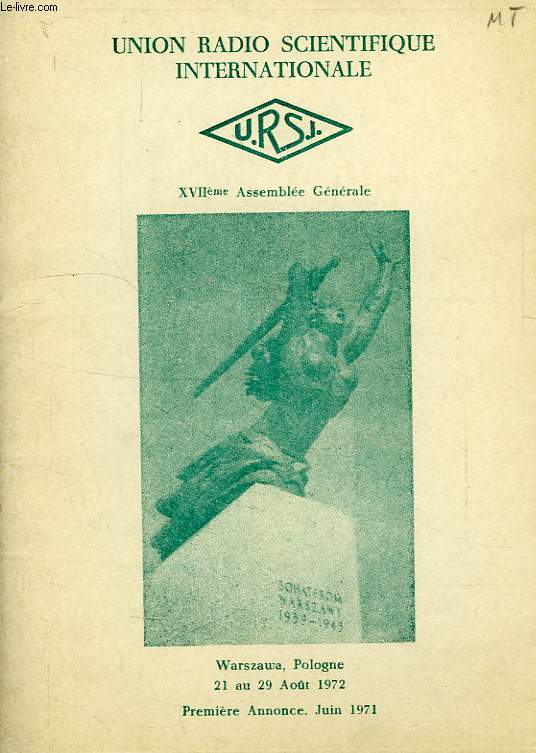 URSI, XVIIe ASSEMBLEE GENERALE, WARSZAWA, AOUT 1972, 1re ANNONCE, JUIN 1971