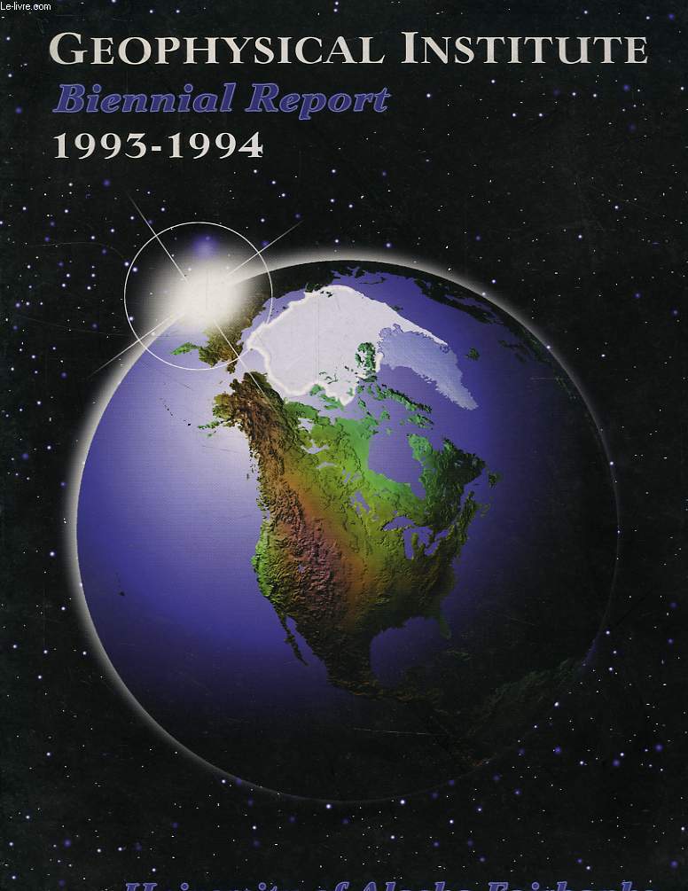 GEOPHYSICAL INSTITUTE, BIENNIAL REPORT, 1993-1994