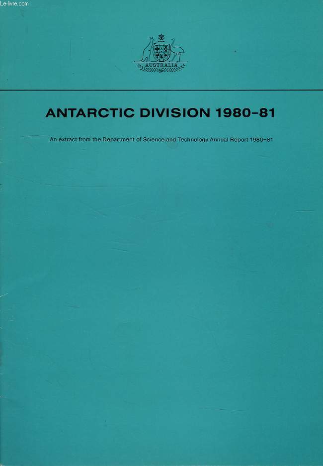 ANTARCTIC DIVISION, AN EXTRACT OF THE ANNUAL REPORT 1980-1981
