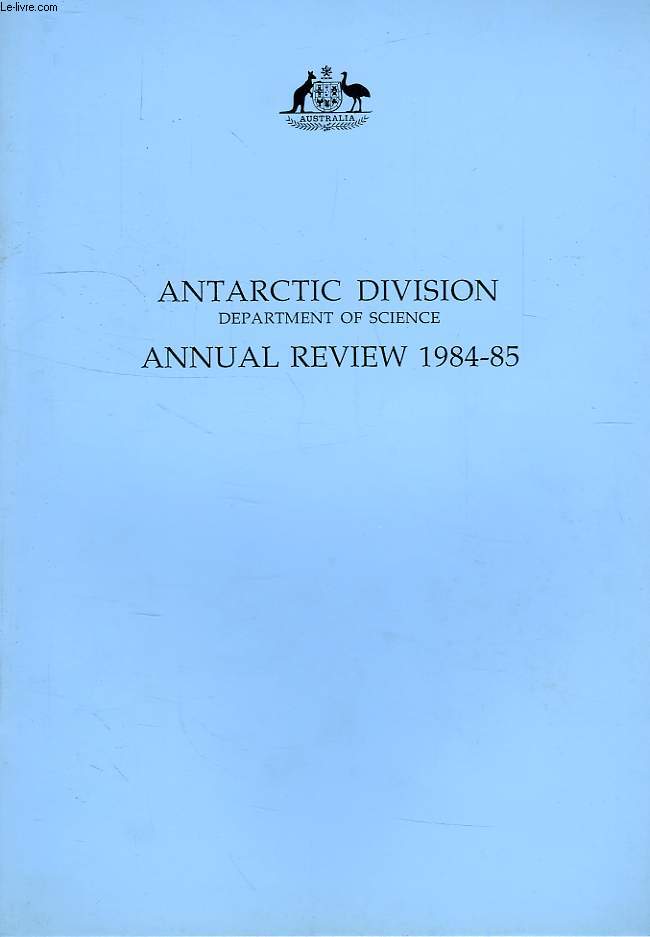 ANTARCTIC DIVISION, ANNUAL REVIEW 1984-1985